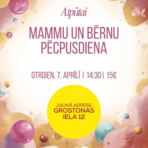 Mammu un bērnu pēcpusdiena 7.04.