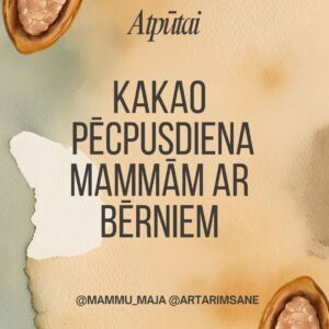Mammu un bērnu pēcpusdiena ar kakao 7.07.